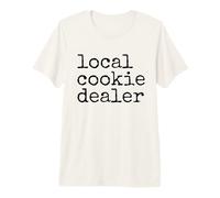 Local Cookie Dealer Funny Baker Dessert Lover Baking Humor Maglietta Premium