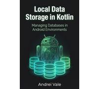 Local Data Storage in Kotlin: Managing Databases in Android Environments