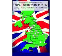 LOCAL DERBIES IN THE UK. Derby e rivalità nella terra di Sua Maestà