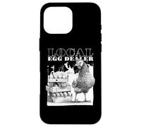 Local Egg Dealer Chickens Funny Bleached Chicken Eggs Farmer Custodia per iPhone 16 Pro Max