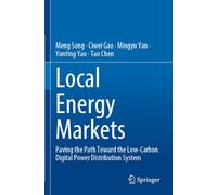 Local Energy Markets: Paving the Path Toward the Low-Carbon Digital Power Distribution System