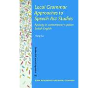 Local Grammar Approaches to Speech Act Studies: Apology in contemporary spoken British English: 123