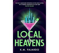 Local Heavens : A unique speculative romance reimagining of The Great Gatsby
