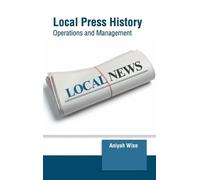 Local Press History: Operations and Management (Copertina rigida)