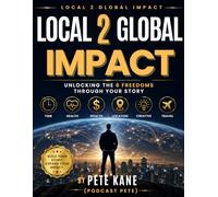 Local to Global Impact: Unlocking the Six Freedoms Through Your Story