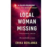 Local Woman Missing: A Psychological Thriller