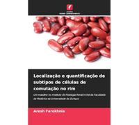Localização e quantificação de subtipos de células de comutação no rim: Um trabalho no Instituto de Fisiologia Renal Irchel da Faculdade de Medicina da Universidade de Zurique