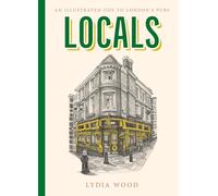 Locals: An Illustrated Ode to London's Pubs