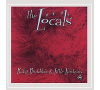 Locals - Baby Buddhas & Little Einsteins