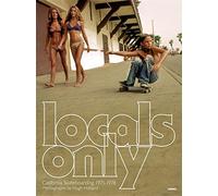 Locals Only: California Skateboarding 1975-1978