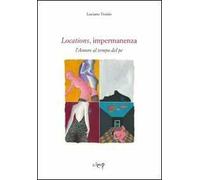 Locations, impermanenza. L'amore al tempo del pc