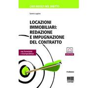 Locazioni immobiliari. Redazione e impugnazione del contratto. Con CD-ROM