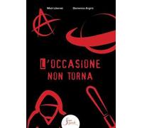 L'occasione non torna