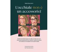 L'occhiale non è un accessorio!: Guida pratica del Metodo Optocromia