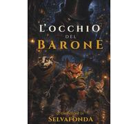 L'occhio del Barone: Un' avventura fantasy per ragazzi