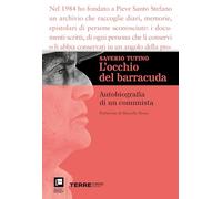L'occhio del barracuda. Autobiografia di un comunista