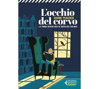 L'occhio del corvo. La prima avventura del giovane Sherlock Holmes