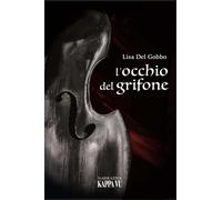 L'occhio del grifone - Del Gobbo Lisa