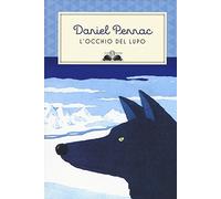 L'occhio del lupo. Ediz. illustrata