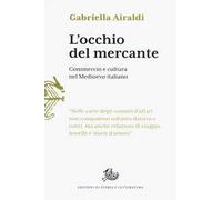 L'occhio del mercante. Commercio e cultura nel Medioevo italiano
