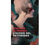 L'occhio del pettirosso - Altamura Giuliana