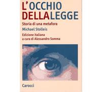 L'occhio della legge. Storia di una metafora