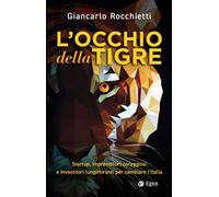 L'OCCHIO DELLA TIGRE - ROCCHIETTI GIANCARLO - EGEA