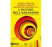L'occhio dell'assassino. Un viaggio nella mente criminale nei racconti di 20 maestri