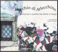 L'occhio di Arlecchino. Schizzi per il quartiere San Berillo a Catania - B...