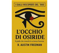 L'occhio di Osiride: Il giallo che inventò la scienza forense