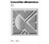 L'occhio dinamico. Traiettorie della percezione
