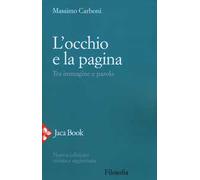L'occhio e la pagina. Tra immagine e parola - Carboni Massimo