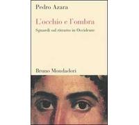 L'occhio e l'ombra. Sguardi sul ritratto in Occidente