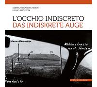 L'occhio indiscreto-Das indiskrete Auge. I bunker del vallo alpino littori...