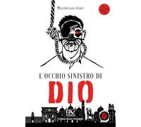 L'occhio sinistro di dio. Ediz. ampliata