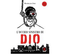 L'occhio Sinistro di Dio - [Pav Edizioni]