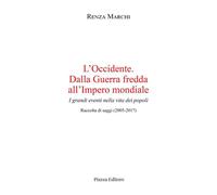L'Occidente. Dalla Guerra fredda all'Impero mondiale. I grandi ev