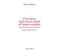 L'Occidente. Dalla Guerra fredda all'Impero mondiale. I grandi eventi nell...