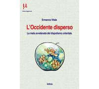 L'Occidente disperso. La mela avvelenata del dispotismo orientale