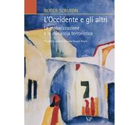 L'Occidente e gli altri. La globalizzazione e la minaccia terroristica - S...