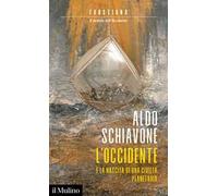L'Occidente e la nascita di una civiltà planetaria. Faustiana. Il destino dell'Occidente