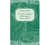 L'occulta strategia della guerra senza confini