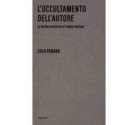 L'occultamento dell'autore. La ricerca artistica di Franco Vaccari [Hardcover] [