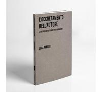 L'occultamento dell'autore. La ricerca artistica di Franco Vaccari - [Seipersei]