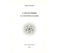 L'occultismo e la massoneria scozzese - [Archè]