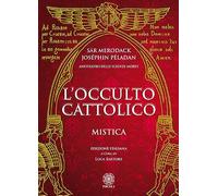 L'occulto cattolico. Mistica