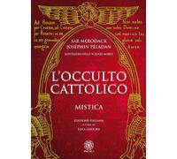 L'occulto cattolico. Mistica - [Psiche 2]