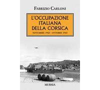 L'occupazione italiana della Corsica. Novembre 1942-Ottobre 1943