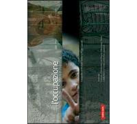 L'occupazione. Vivere in Palestina. Ediz. illustrata