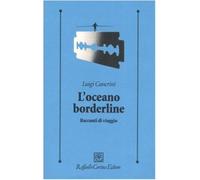 L'oceano borderline. Racconti di viaggi - Cancrini Luigi